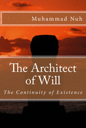 The Architect of Will: The Continuity of Existence