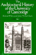 The Architectural History of the University of Cambridge and of the Colleges of Cambridge and Eton 3 Volume Set