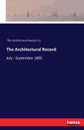 The Architectural Record: July - September 1895