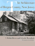 The Architecture of Bergen County, New Jersey: The Colonial Period to the Twentieth Century