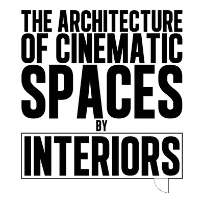The Architecture of Cinematic Spaces: By Interiors - Karaoghlanian, Armen, and Ahi, Mehruss Jon