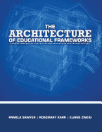 The Architecture of Educational Frameworks