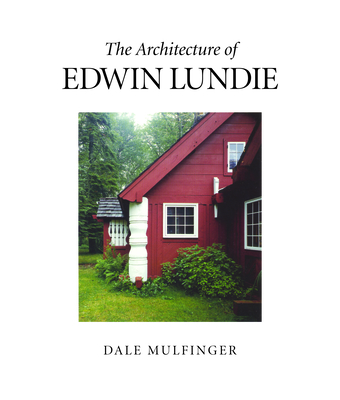 The Architecture of Edwin Lundie - Mulfinger, Dale