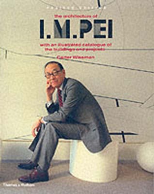 The Architecture of I. M. Pei - Wiseman, Carter