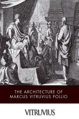 The Architecture of Marcus Vitruvius Pollio - Vitruvius