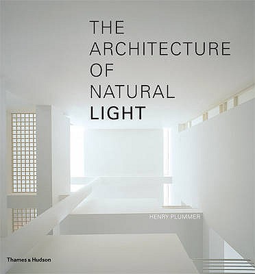 The Architecture of Natural Light - Plummer, Henry