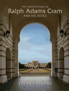 The Architecture of Ralph Adams Cram and His Office