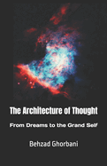 The Architecture of Thought: From Dreams to the Grand Self