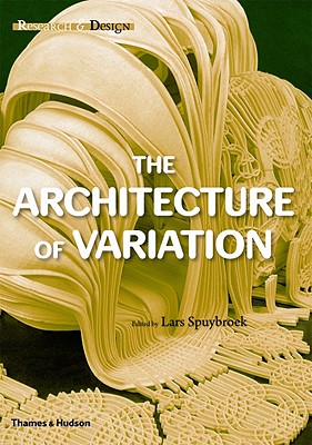 The Architecture of Variation - Spuybroek, Lars (Editor)