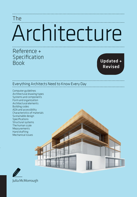 The Architecture Reference & Specification Book Updated & Revised: Everything Architects Need to Know Every Day - McMorrough, Julia