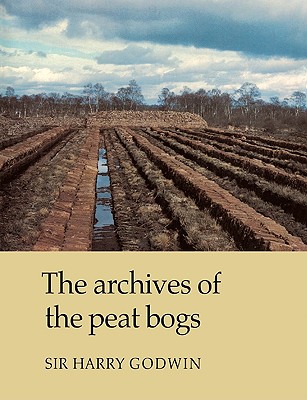 The Archives of Peat Bogs - Godwin, Harry, Sir