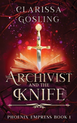 The Archivist and the Knife - Gosling, Clarissa