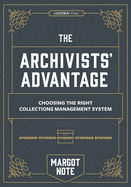 The Archivists Advantage: Choosing the Right Collections Management System