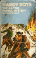 The Arctic Patrol Mystery - Dixon, Franklin W.