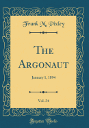 The Argonaut, Vol. 34: January 1, 1894 (Classic Reprint)