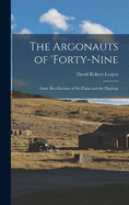 The Argonauts of 'forty-Nine: Some Recollections of the Plains and the Diggings