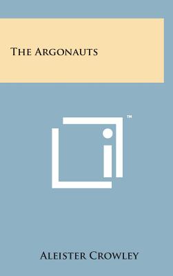 The Argonauts - Crowley, Aleister