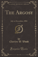 The Argosy, Vol. 58: July to December, 1894 (Classic Reprint)