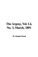 The Argosy, Vol. Li, No. 3, March, 1891