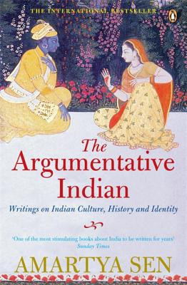 The Argumentative Indian: Writings on Indian History, Culture and Identity - Sen, Amartya, FBA