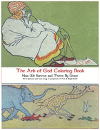 The Ark of God Coloring Book: How We Survive and Thrive By Grace