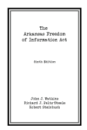 The Arkansas Freedom of Information ACT