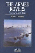 The Armed Rovers, Beauforts and Beaufighters Over the Mediterranean