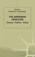 The Armenian Genocide: History, Politics, Ethics