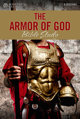The Armor of God Bible Study - Rose Publishing (Creator)