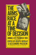The Arms Race at a Time of Decision: Annals of Pugwash 1983