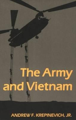 The Army and Vietnam - Krepinevich, Andrew F, Professor