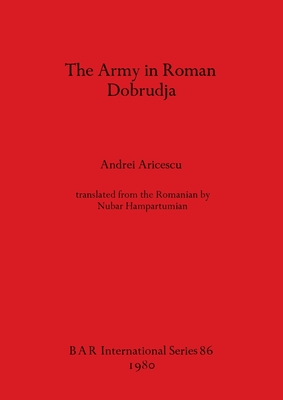 The army in Roman Dobrudja - Aricescu, Andrei