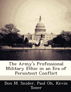 The Army's Professional Military Ethic in an Era of Persistent Conflict