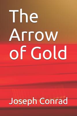 The Arrow of Gold - Conrad, Joseph