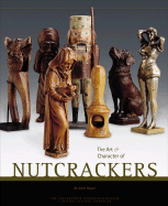 The Art and Character of Nutcrackers - Wagner, Arlene