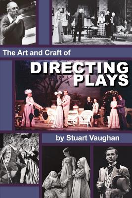 The Art and Craft of Directing Plays - Vaughan, Stuart