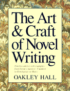 The Art and Craft of Novel Writing - Hall, Oakley M