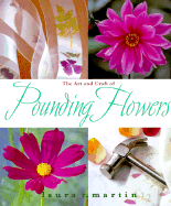The Art and Craft of Pounding Flowers: No Art, No Ink, Just a Hammer