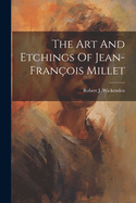 The Art And Etchings Of Jean-franois Millet