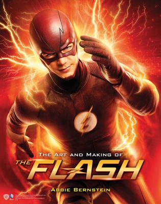 The Art and Making of the Flash - Bernstein, Abbie