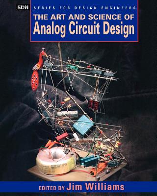 The Art and Science of Analog Circuit Design - Williams, Jim (Editor)