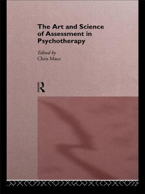 The Art and Science of Assessment in Psychotherapy - Mace, Chris (Editor)