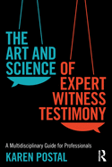 The Art and Science of Expert Witness Testimony: A Multidisciplinary Guide for Professionals