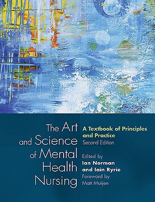 The Art and Science of Mental Health Nursing - Norman Ian, and Ryrie Iain, and Norman, Ian