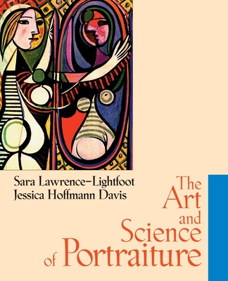 The Art and Science of Portraiture - Lawrence-Lightfoot, Sara, and Davis, Jessica Hoffmann