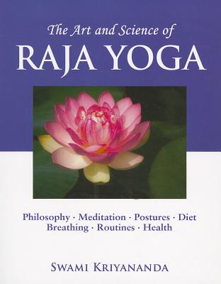 The Art and Science of Raja Yoga: Fourteen Steps to Higher Awareness - Kriyananda, Swami