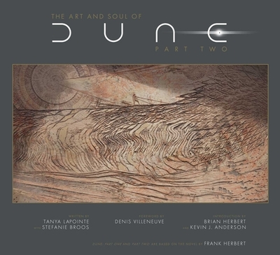 The Art and Soul of Dune: Part Two - Lapointe, Tanya, and Broos, Stefanie