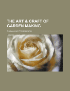 The Art & Craft of Garden Making