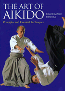 The Art of Aikido: Principles and Essential Techniques