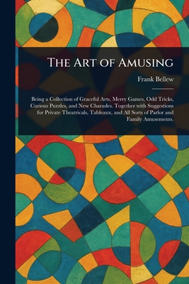 The Art of Amusing - Bellew, Frank